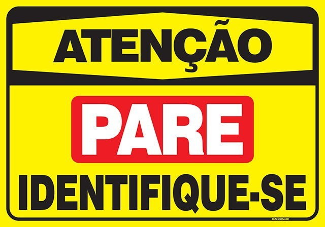 PLACA ATENÇÃO PARE, IDENTIFIQUE-SE