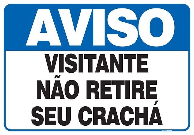 PLACA VISITANTE NÃO RETIRE SEU CRACHÁ