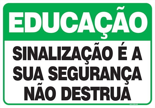 Placa sinalização é a sua segurança não destrua