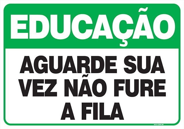 Placa aguarde sua vez não fure a fila