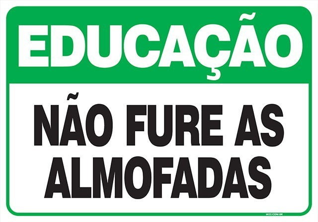 Placa não fure as almofadas