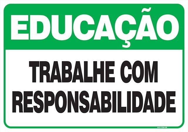 Placa trabalhe com responsabilidade
