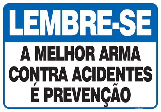 Placa a melhor arma contra acidentes é prevenção