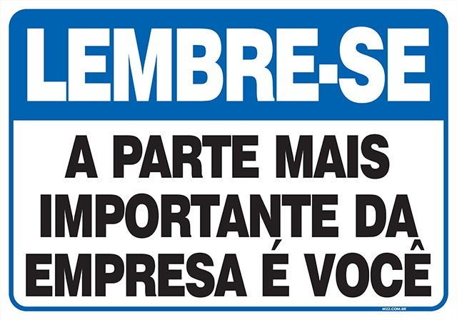 Placa a parte mais importante da empresa é você