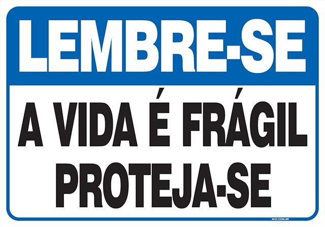 Placa a vida é frágil proteja-se