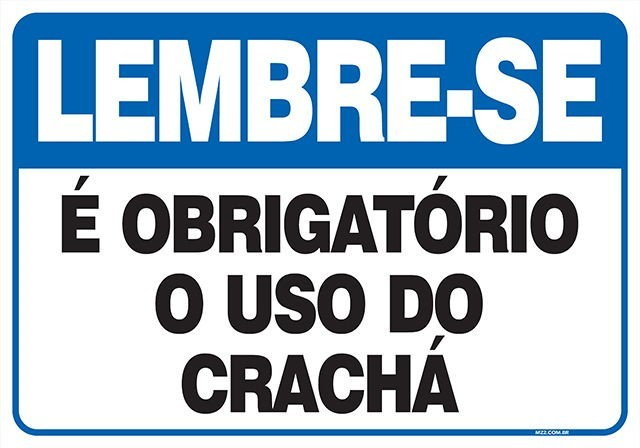 Placa é obrigatório o uso do crachá