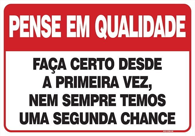 Placa faça certo desde a primeira vez nem sempre temos uma segunda chance