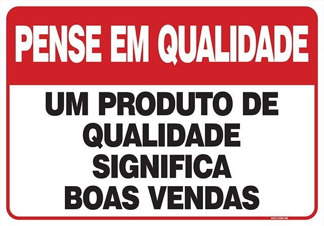 PLACA UM PRODUTO DE QUALIDADE SIGNIFICA BOAS VENDAS