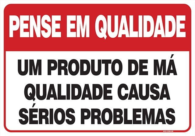 PLACA UM PRODUTO DE MÁ QUALIDADE CAUSA SÉRIOS PROBLEMAS