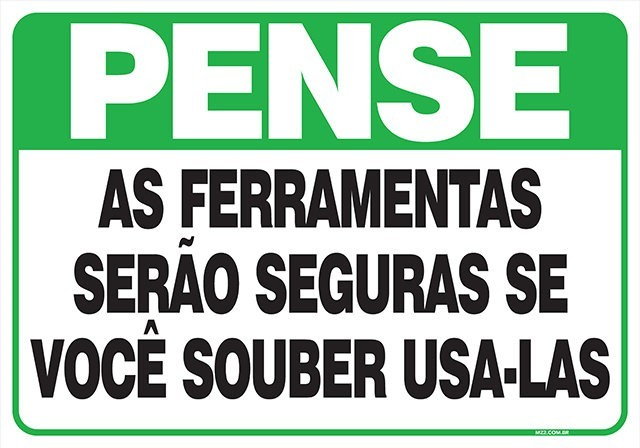 Placa as ferramentas serão seguras se você souber usá-las