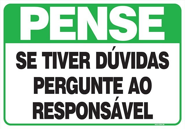 Placa se tiver dúvidas pergunte ao responsável