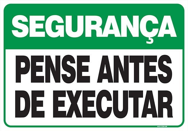Placa de segurança - pense antes de executar