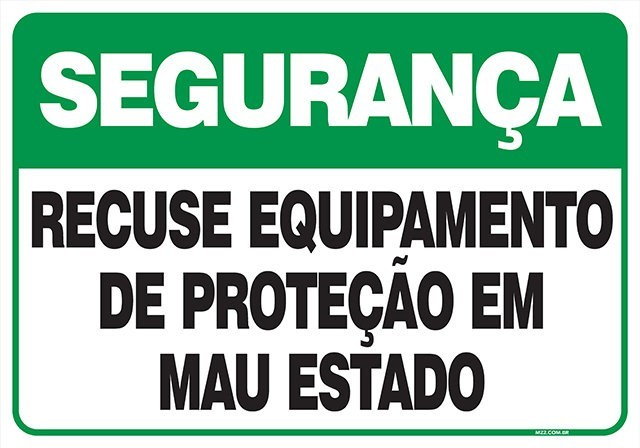 PLACA DE SEGURANÇA - RECUSE EQUIPAMENTO DE PROTEÇÃO EM MAU ESTADO