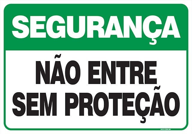 PLACA DE SEGURANÇA - NÃO ENTRE SEM PROTEÇÃO