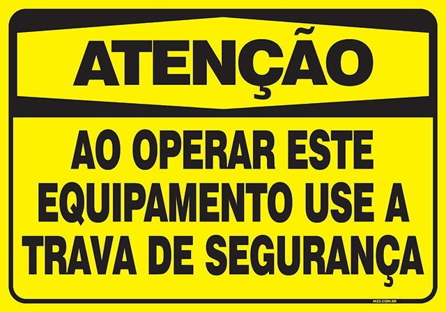 PLACA USE A TRAVA DE SEGURANÇA AO OPERAR ESTE EQUIPAMENTO