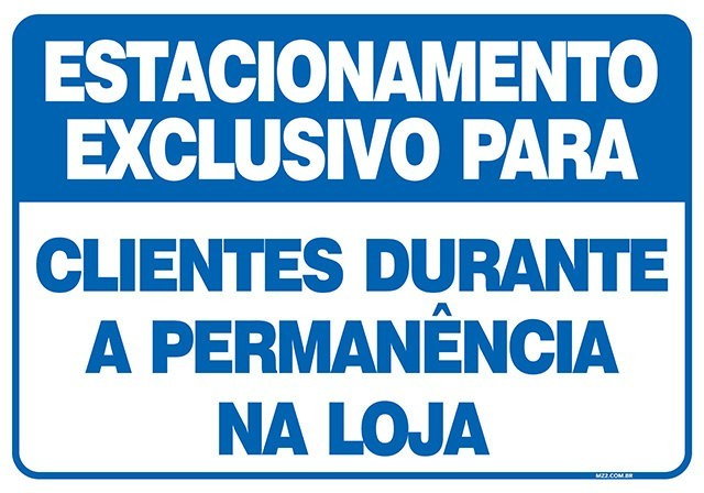 Placa estacionamento exclusivo para clientes durante a permanência na loja