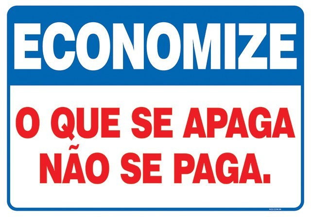 Placa economize o que se apaga não se paga