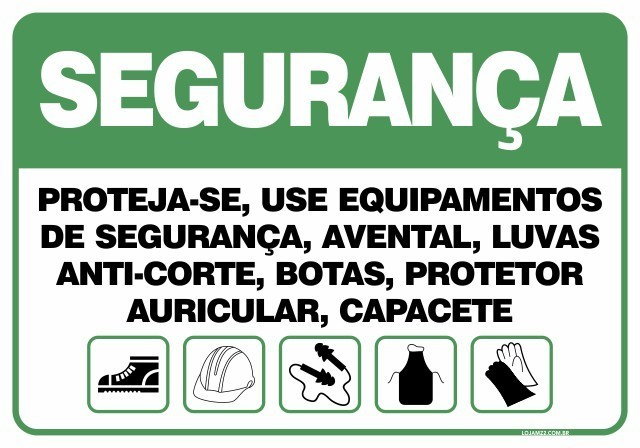Placa proteja-se, use equipamentos de segurança:  avental, luvas anti-corte, botas, protetor auricular e capacete