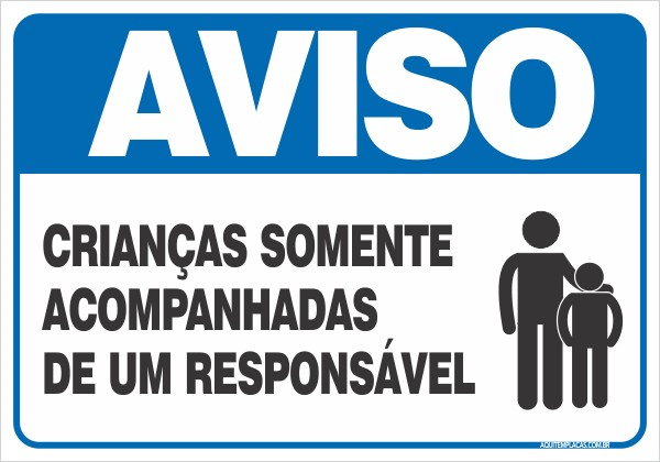 Placa crianças somente acompanhadas de um responsável