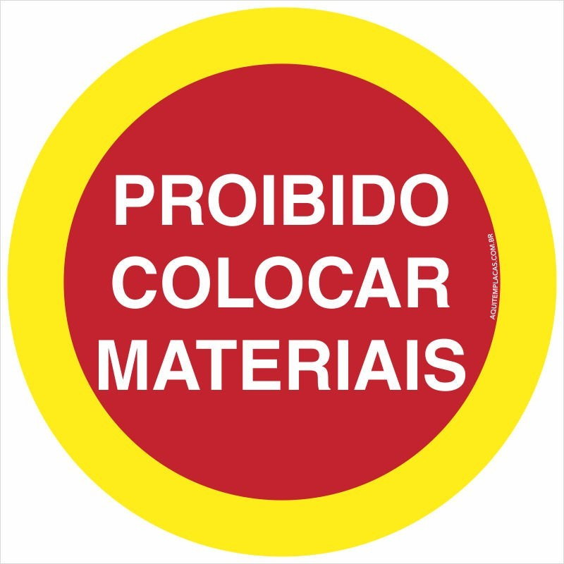 PLACA PROIBIDO COLOCAR MATERIAIS