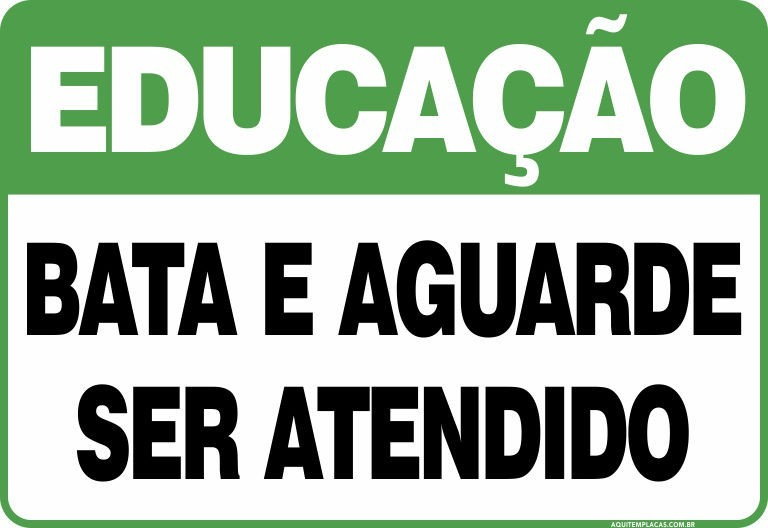 Placa bata e aguarde ser atendido
