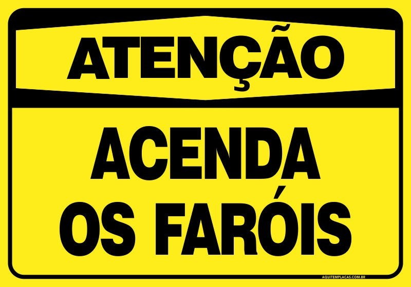 PLACA ATENÇÃO ACENDA OS FARÓIS