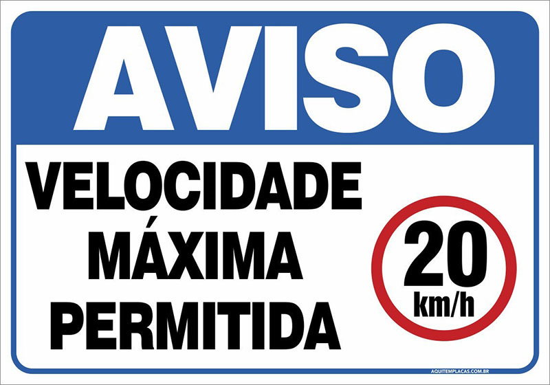 Placa velocidade mácima 20km/h