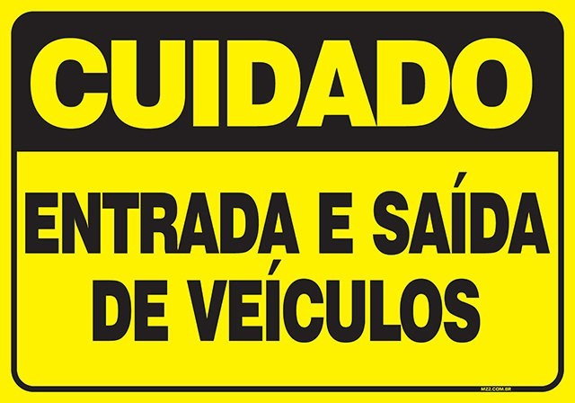 PLACA CUIDADO ENTRADA E SAÍDA DE VEÍCULOS
