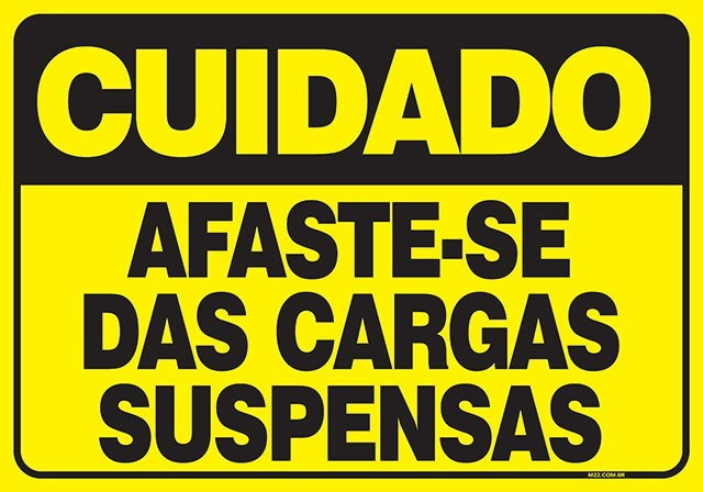 Placa afaste-se das cargas suspensas