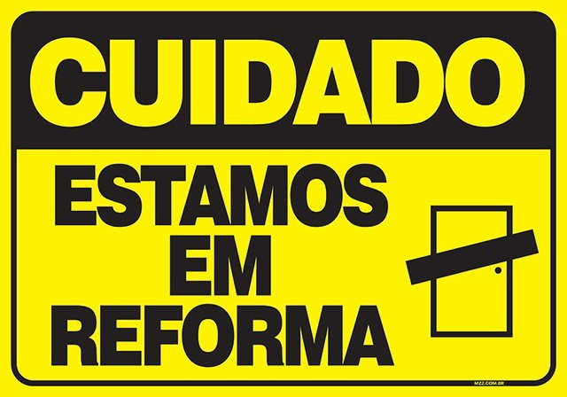PLACA ESTAMOS EM REFORMA