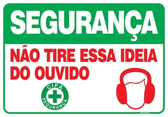 PLACA NÃO TIRE ESSA IDEIA DO OUVIDO