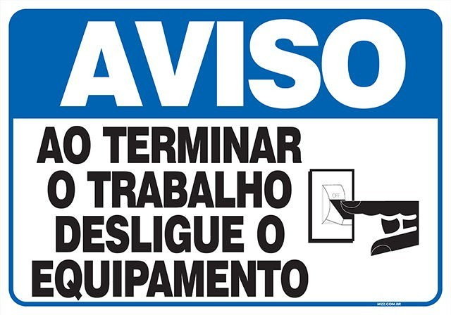 Placa ao terminar o trabalho desligue o equipamento