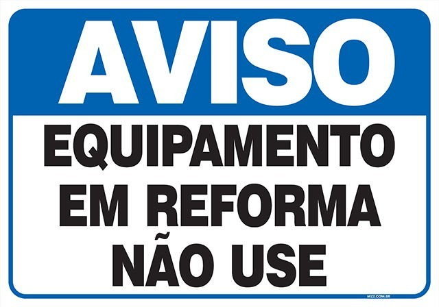 PLACA EQUIPAMENTO EM REFORMA NÃO USE