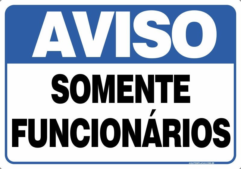 PLACA SOMENTE FUNCIONÁRIOS