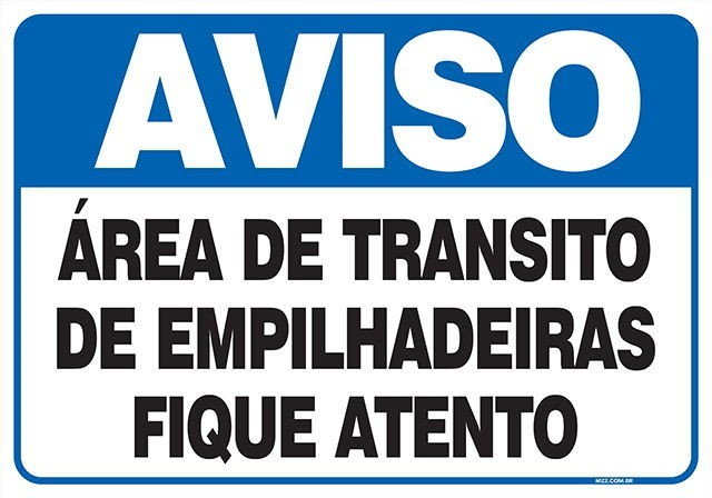 Placa  área de transito de empilhadeiras fique atento
