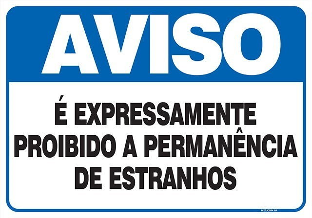 PLACA É EXPRESSAMENTE PROIBIDO A PERMANÊNCIA DE ESTRANHOS